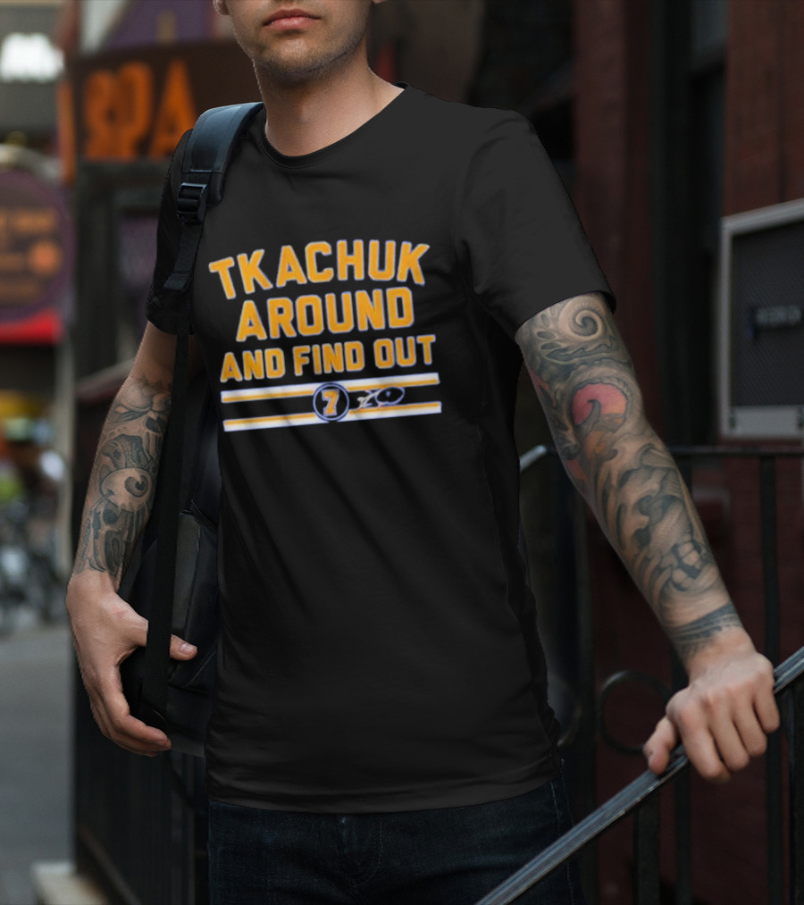 Tkachuk Around And Find Out 7 St Louis Blues T-Shirt