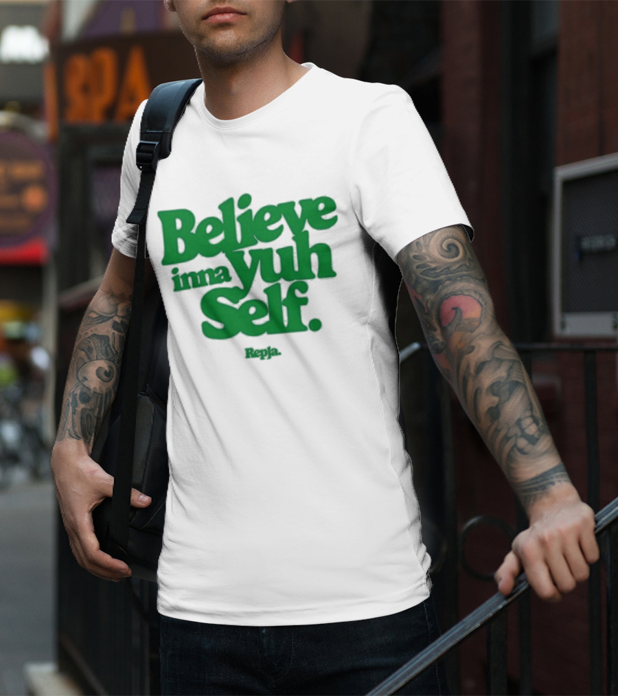 Janice Repja Believe Inna Yuh Self Repja T-Shirt