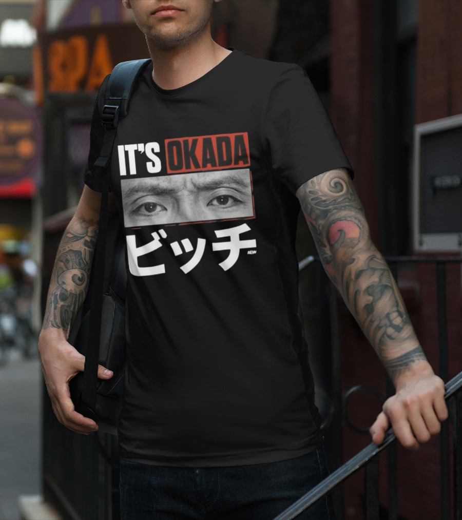 IT'S OKADA ビッチ AEW Kazuchika Okada T-Shirt