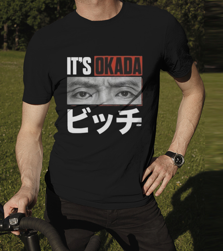 IT'S OKADA ビッチ AEW Kazuchika Okada T-Shirt