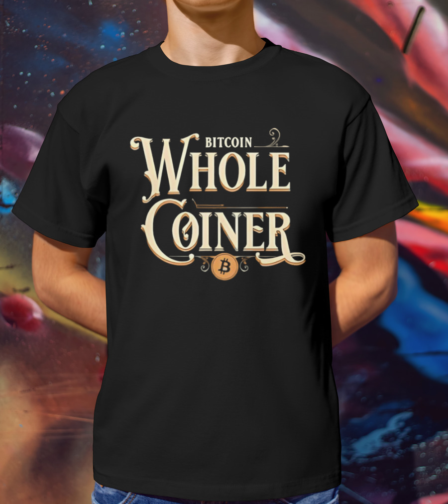 Bitcoin Whole Coiner Crypto T-Shirt