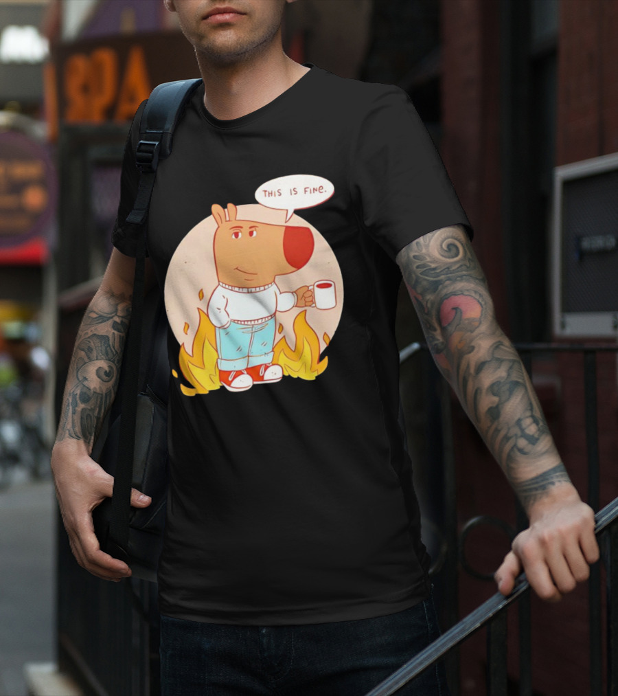 Chill Guy This Is Fine Dog Meme Coffee Fire T-Shirt