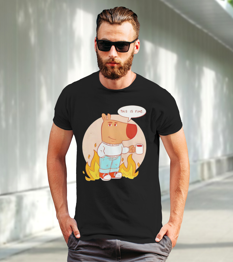Chill Guy This Is Fine Dog Meme Coffee Fire T-Shirt