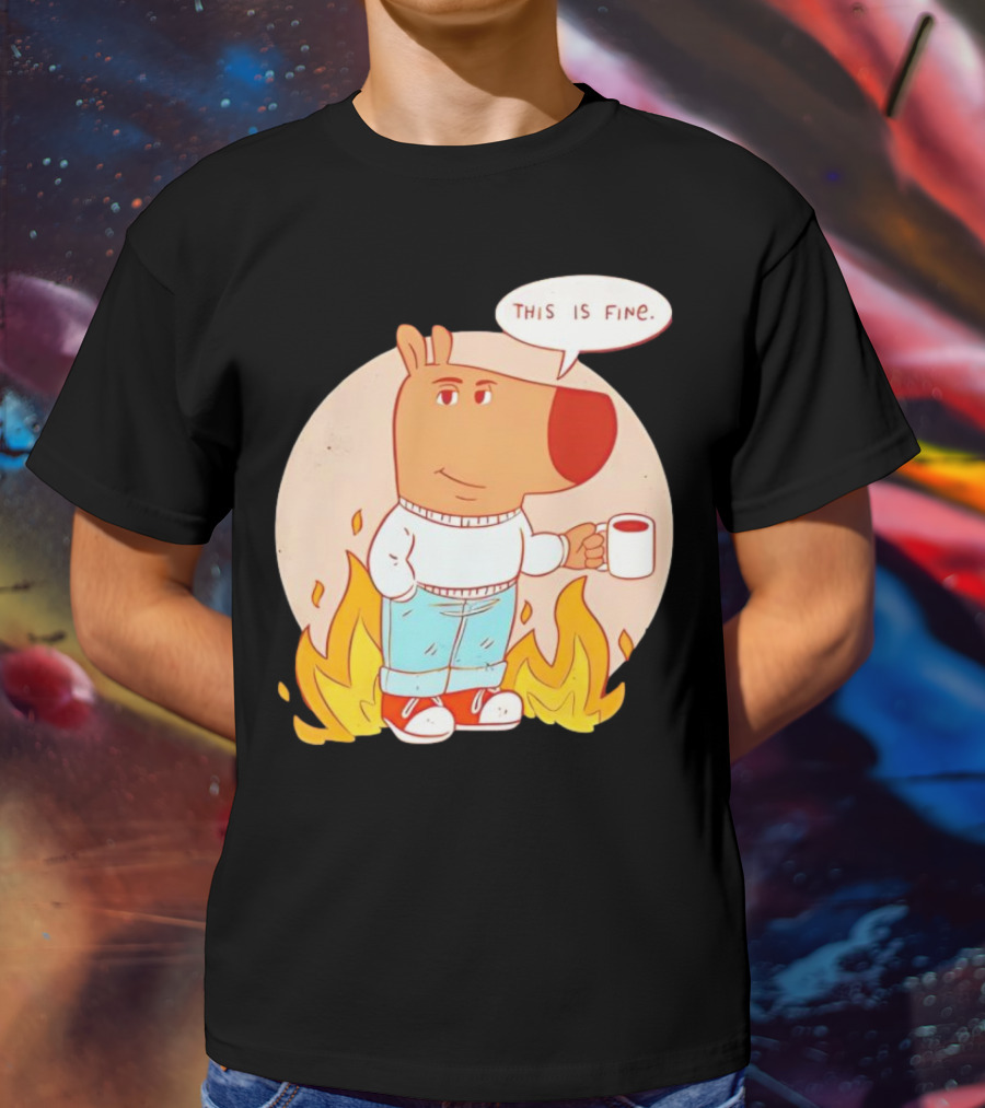 Chill Guy This Is Fine Dog Meme Coffee Fire T-Shirt