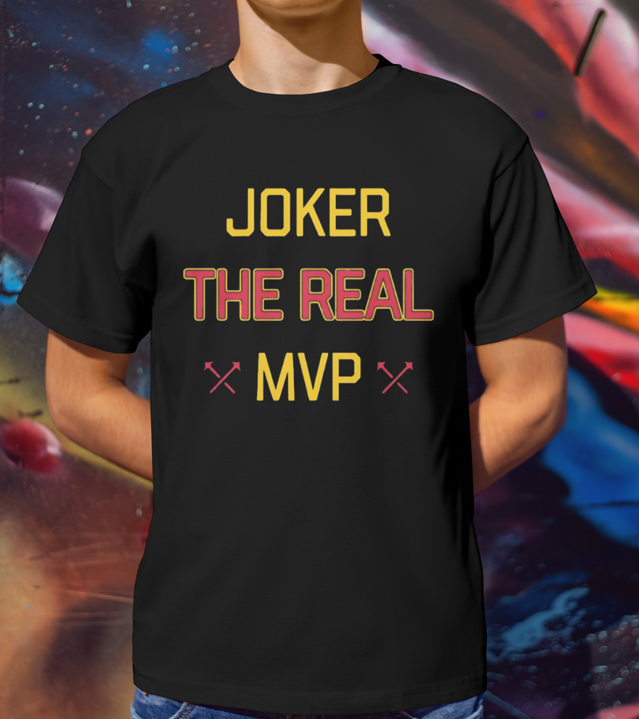Denver Nuggets Basketball Joker The Real MVP T-Shirt