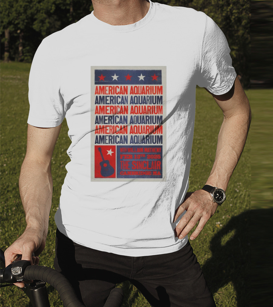 American Aquarium With William Matheny Feb 13th 2025 The Sinclair Cambridge MA T-Shirt