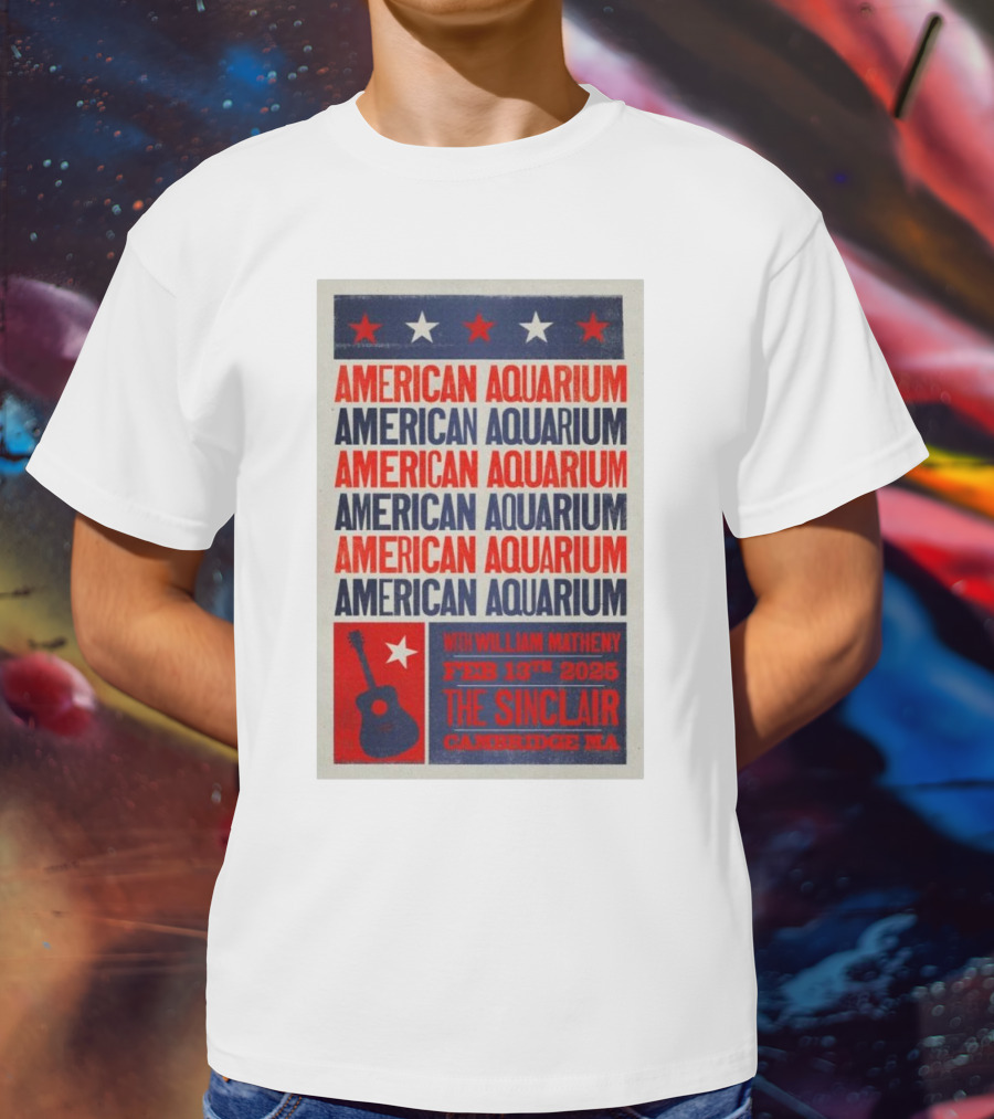 American Aquarium With William Matheny Feb 13th 2025 The Sinclair Cambridge MA T-Shirt