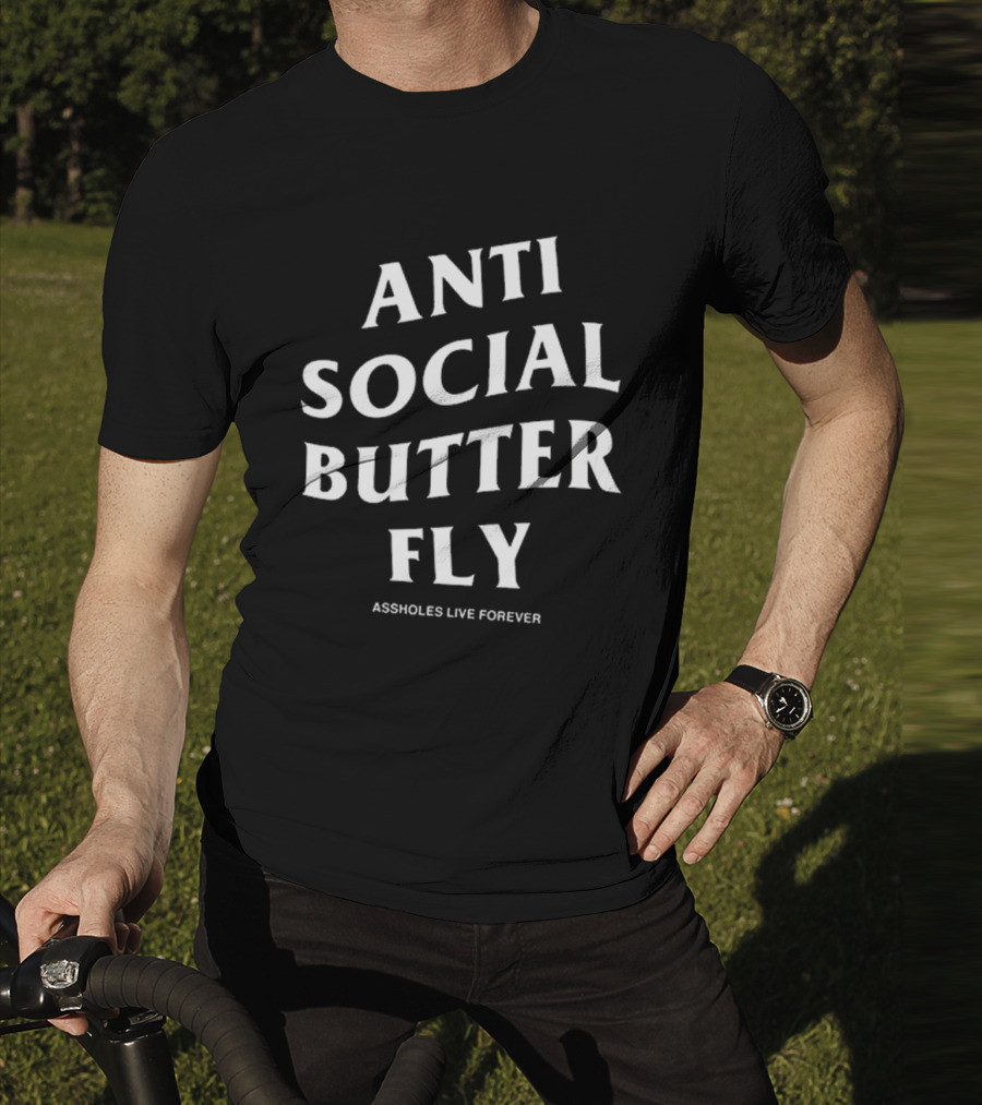 Linda Finegold Anti Social Butterfly Assholes Live Forever T-Shirt