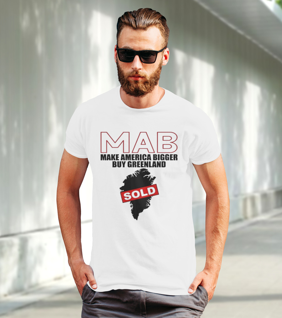 MAB Make America Bigger Buy Greenland Sold T-Shirt