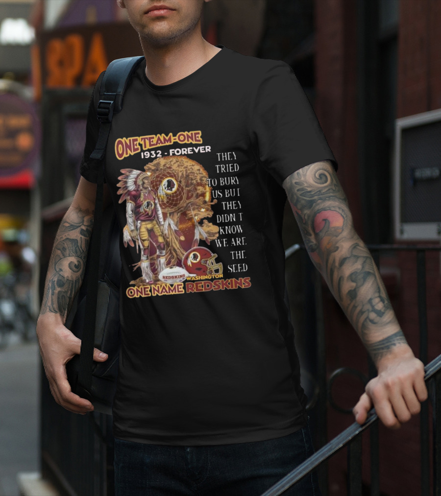 One Team One Goal 1932 Forever One Name Redskins Washington Fans Must Have T-Shirt