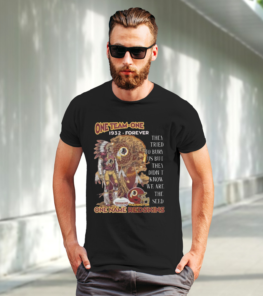 One Team One Goal 1932 Forever One Name Redskins Washington Fans Must Have T-Shirt