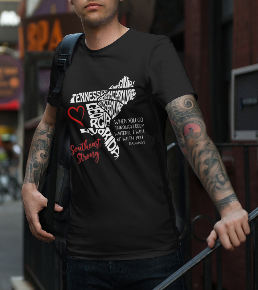 Southeast Strong Isaiah 43:2 Hurricane Helene Survivor Map Art With Tennessee, North Carolina, South Carolina, Georgia, Florida T-Shirt