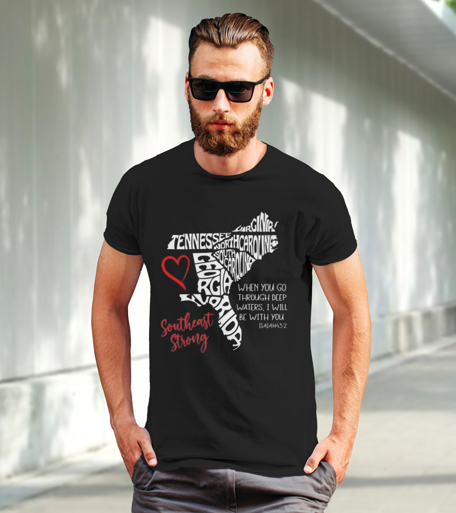 Southeast Strong Isaiah 43:2 Hurricane Helene Survivor Map Art With Tennessee, North Carolina, South Carolina, Georgia, Florida T-Shirt