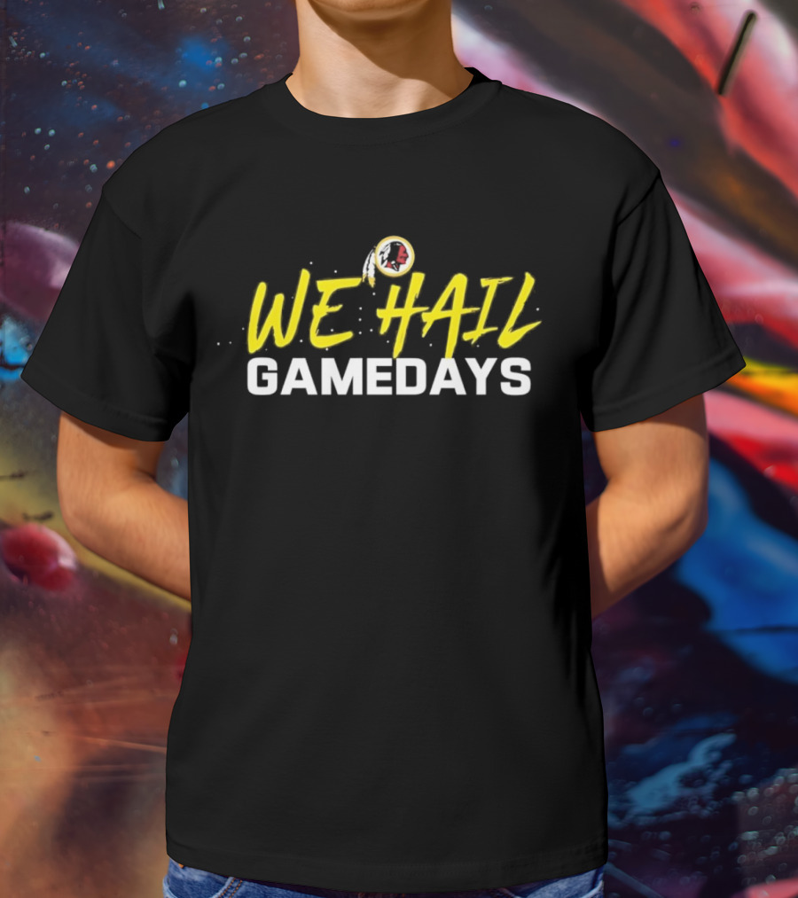 We Hail Gamedays Washington Commanders Football T-Shirt