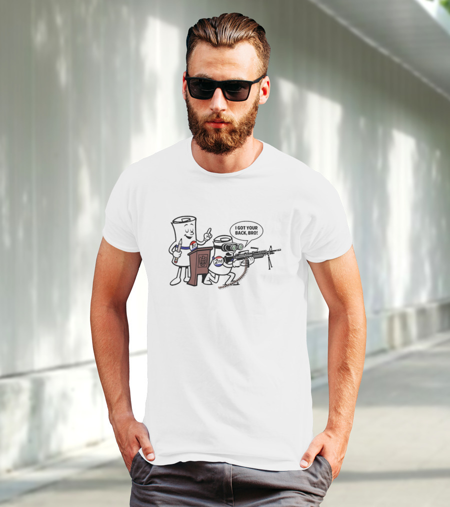 1st And 2nd I Got Your Back Bro Funny Guns T-Shirt