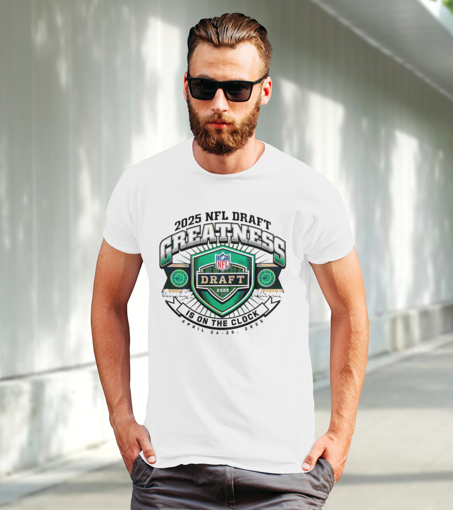 2025 NFL Draft Greatness Is On The Green Bay Wisconsin T-Shirt