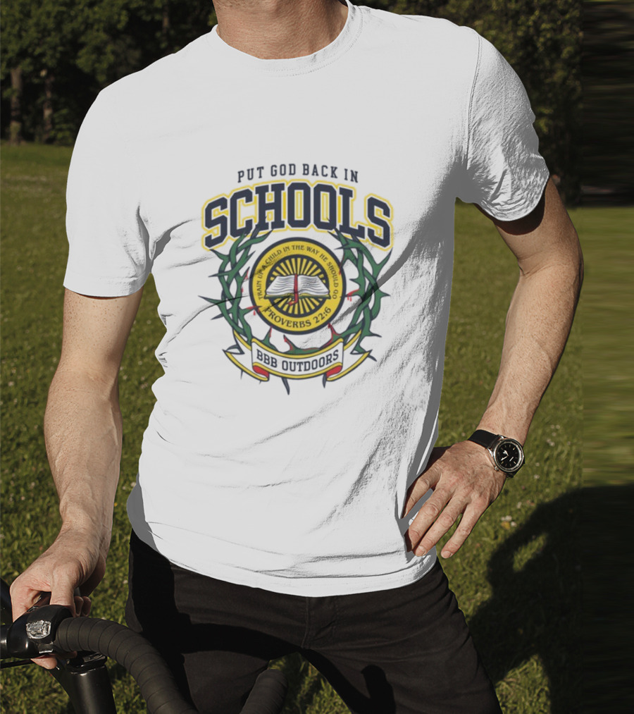 Put God Back In Schools Proverbs 22:6 BBB Outdoors T-Shirt
