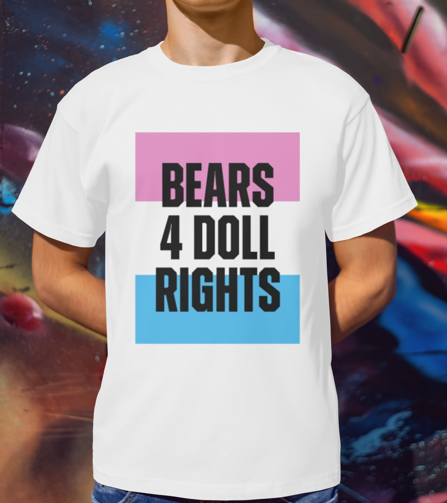 Bears 4 Doll Rights Pink And Blue Activism Statement T-Shirt