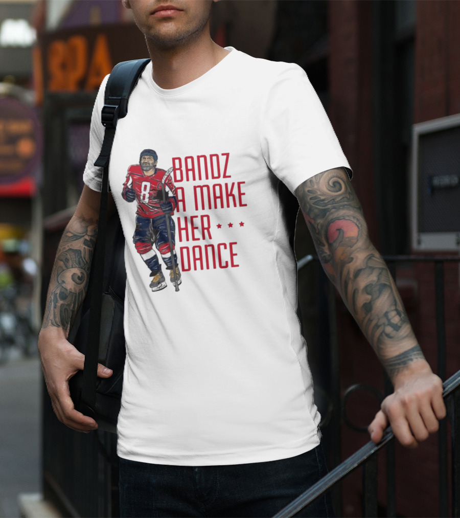 Alexander Ovechkin Bandz A Make Her Dance 8 Hockey Washington Capitals T-Shirt