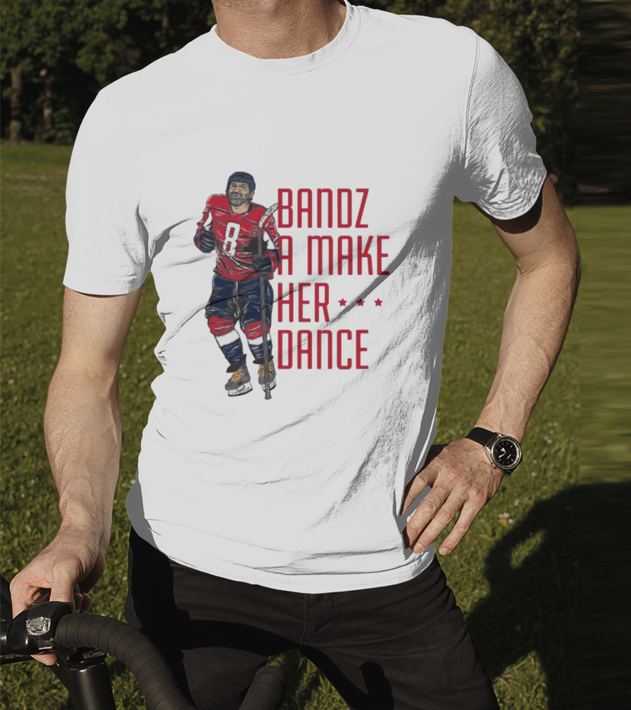 Alexander Ovechkin Bandz A Make Her Dance 8 Hockey Washington Capitals T-Shirt