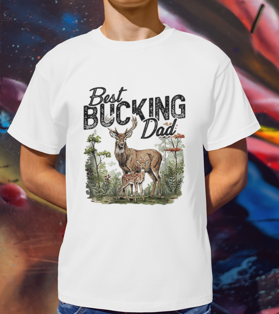 Best Bucking Dad Deer Forest Scene T-Shirt