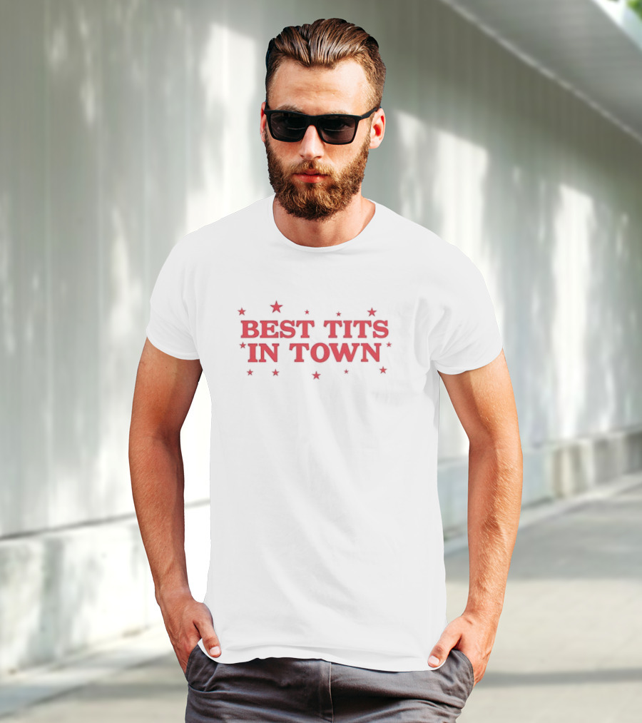 Best Tits In Town Text With Stars T-Shirt