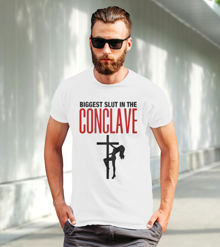 Biggest Slut In The Conclave T-Shirt