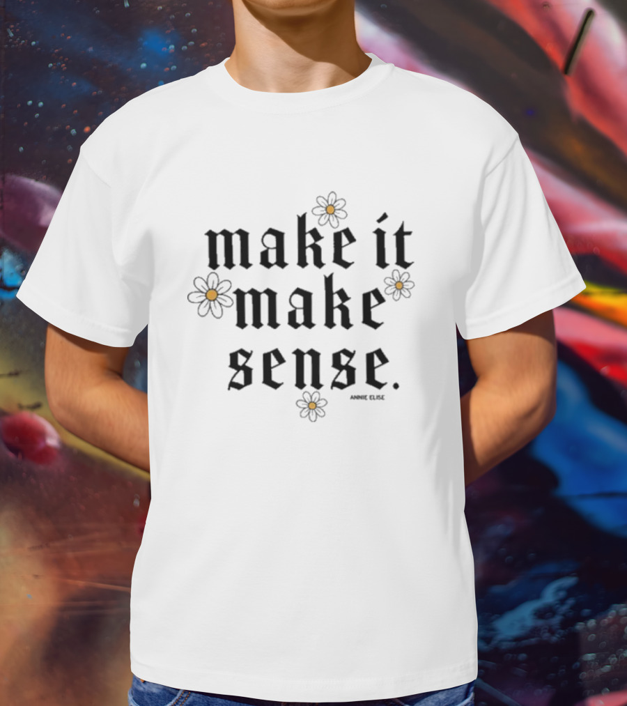 Annie Elise Make It Make Sense Butterfly Flower Aesthetic T-Shirt