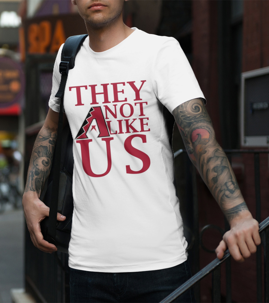 Arizona Diamondbacks They Not Like Us Baseball Fan Slogan T-Shirt