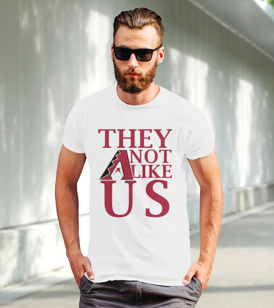 Arizona Diamondbacks They Not Like Us Baseball Fan Slogan T-Shirt
