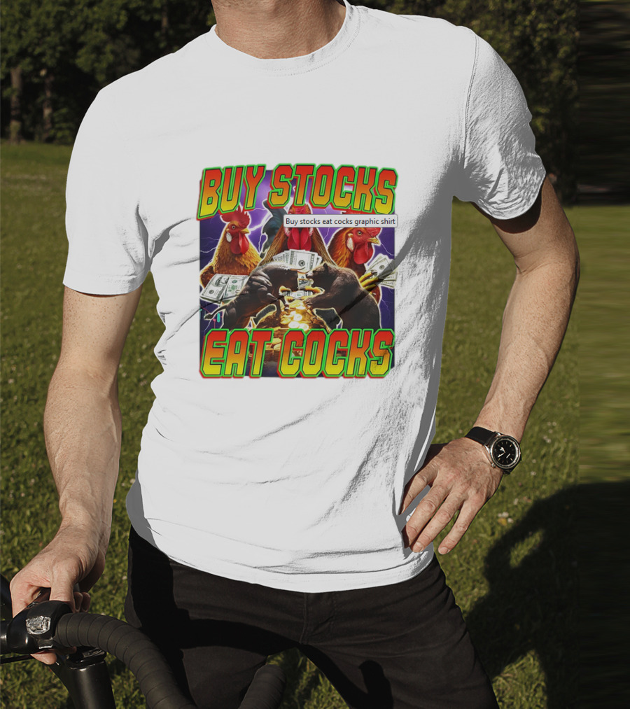 Buy Stocks Eat Cocks Roosters Bears Money Lightning Coins T-Shirt