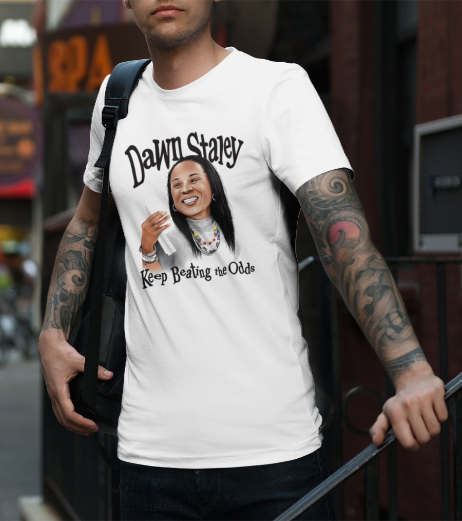 Dawn Staley Keep Beating The Odds Positive Inspirational Message T-Shirt