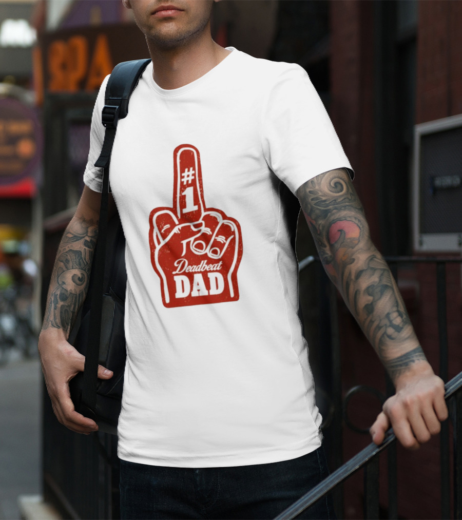 Deadbeat Dad Number One Foam Finger T-Shirt