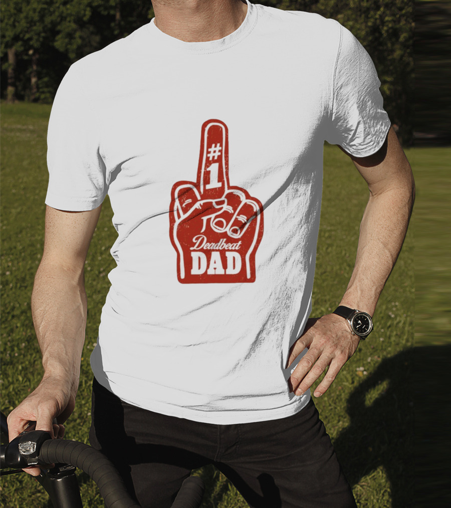 Deadbeat Dad Number One Foam Finger T-Shirt