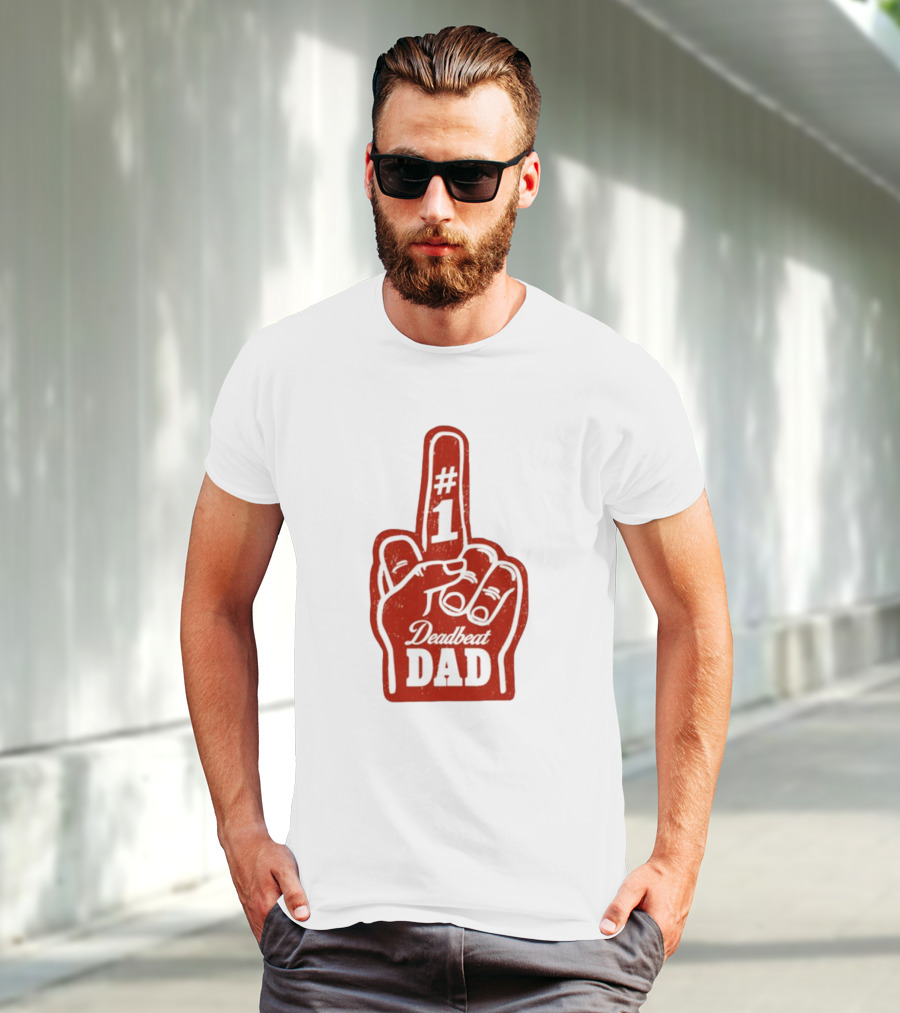 Deadbeat Dad Number One Foam Finger T-Shirt