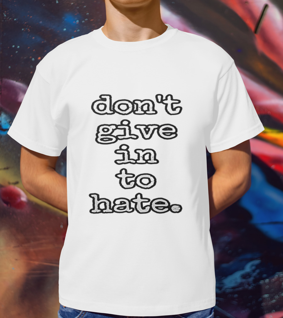 Star Wars Don't Give In To Hate Yoda Wisdom T-Shirt