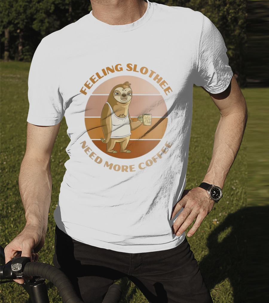 Feeling Slothee Need More Coffee Adorable Sloth Holding Coffee Cup T-Shirt