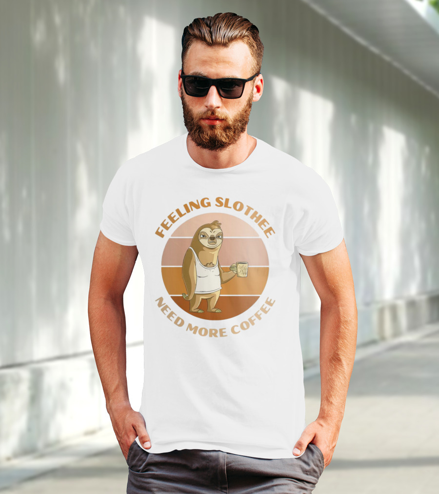 Feeling Slothee Need More Coffee Adorable Sloth Holding Coffee Cup T-Shirt
