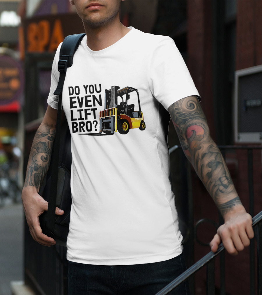 Forklift Do You Even Lift Bro Yellow Truck T-Shirt