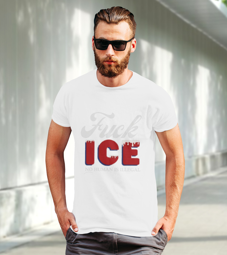 Fuck ICE No Human Is Illegal T-Shirt