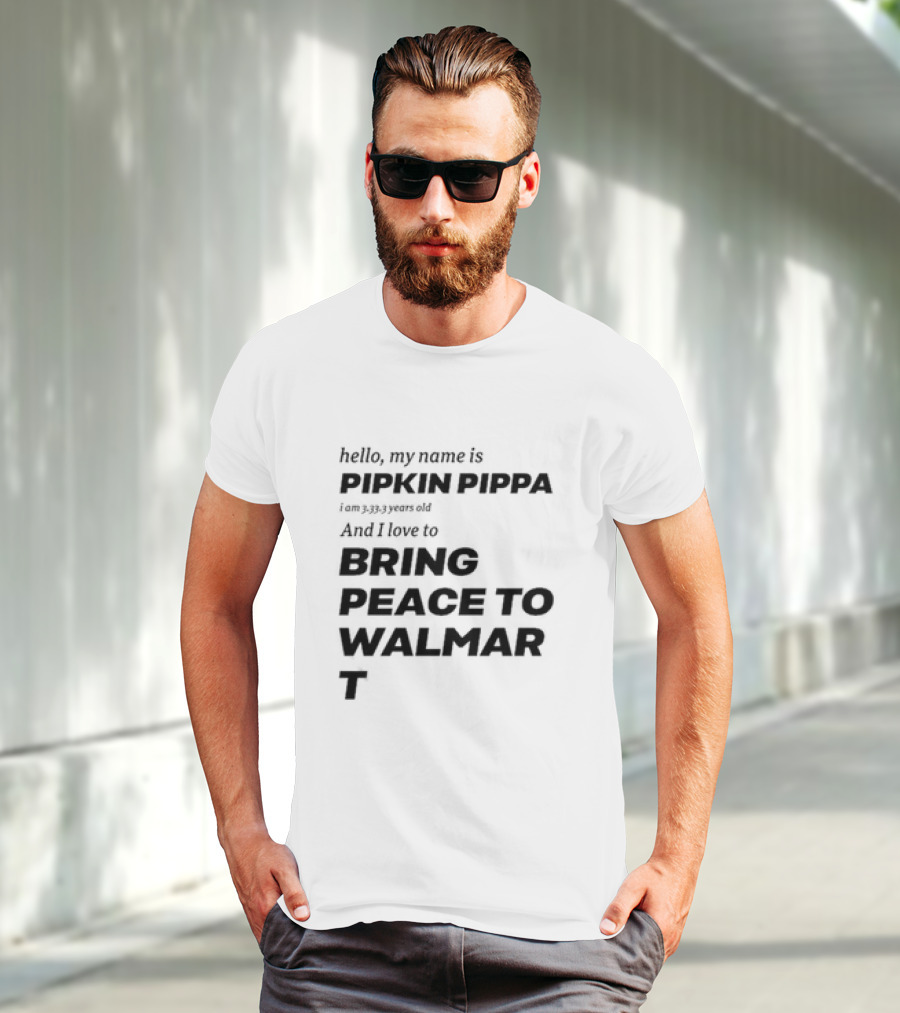 Hello My Name Is Pipkin Pippa And I Love To Bring Peace And Carrots T-Shirt