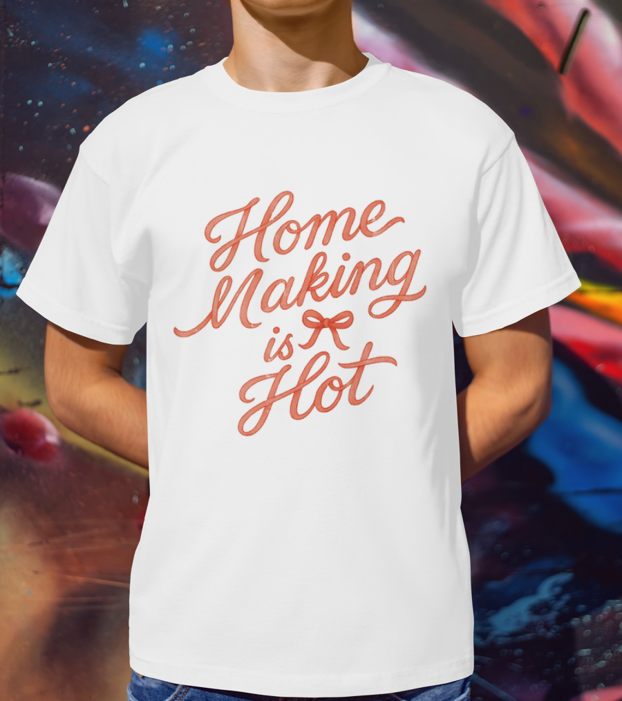Home Making Is Hot Retro Bow Style T-Shirt