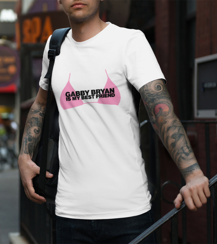 Gabby Bryan Is My Bestfriend Pink Bra Design T-Shirt
