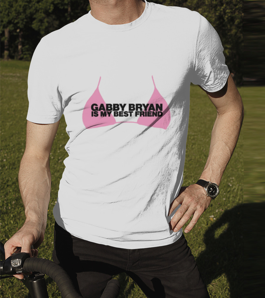 Gabby Bryan Is My Bestfriend Pink Bra Design T-Shirt