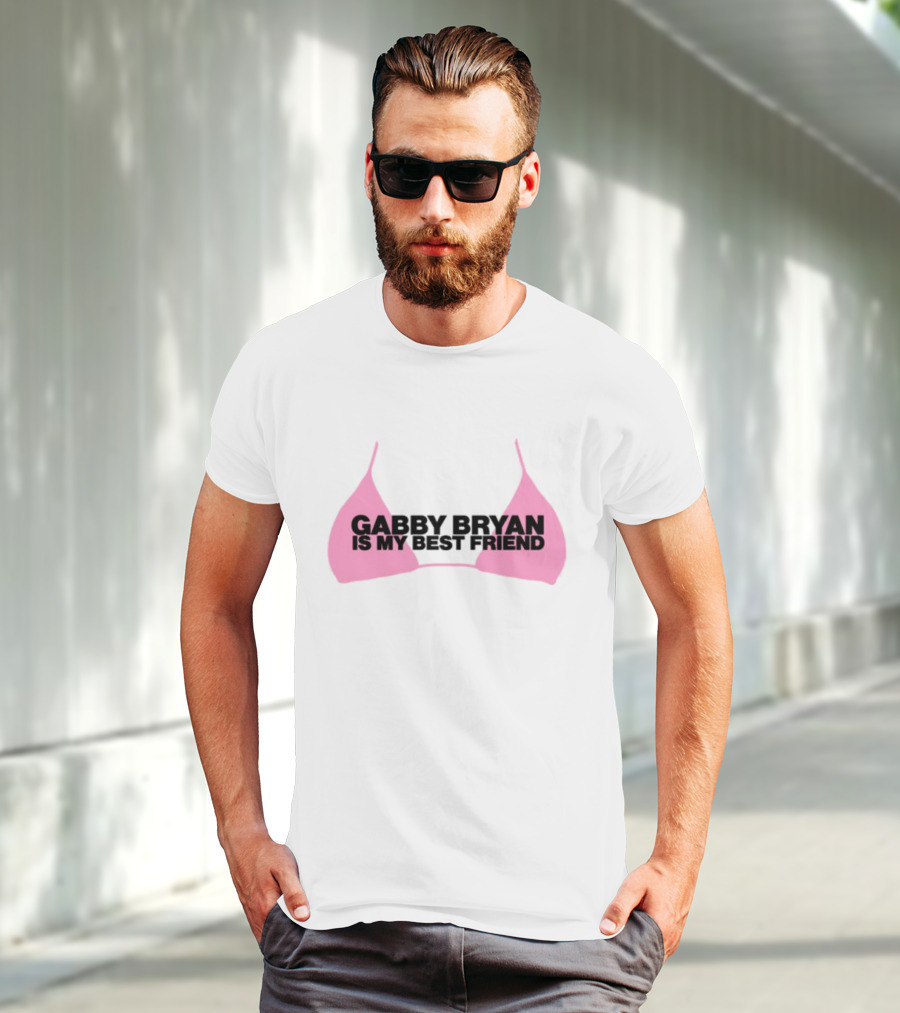 Gabby Bryan Is My Bestfriend Pink Bra Design T-Shirt