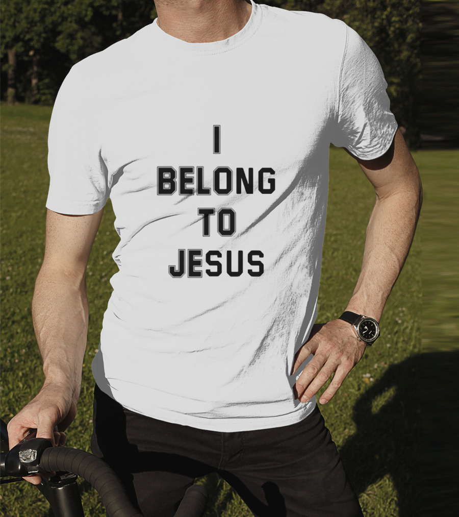 I Belong To Jesus Christian Faith Statement T-Shirt