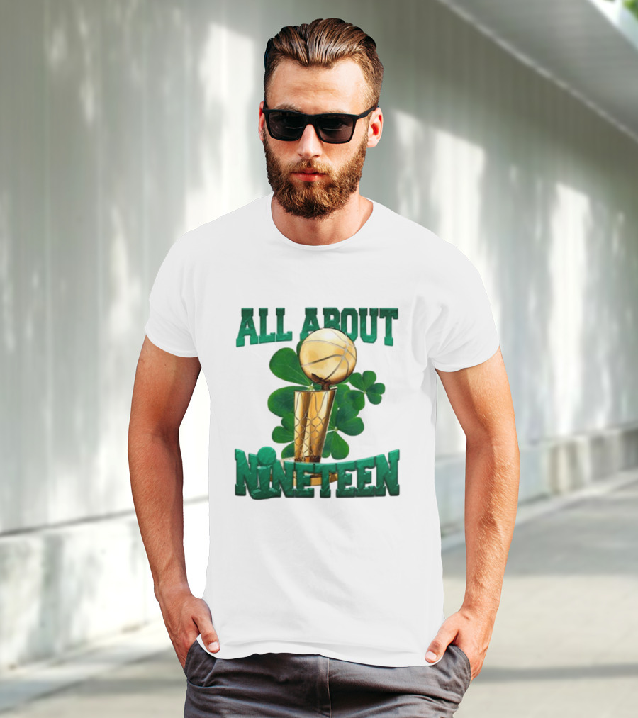 ALL ABOUT NINETEEN NBA TROPHY WITH SHAMROCK BACKGROUND T-Shirt