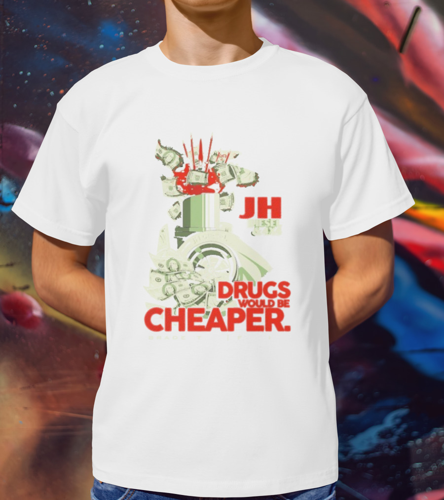 JH Diesel Drugs Are Cheaper Bradenton Florida Cleetus McFarland T-Shirt
