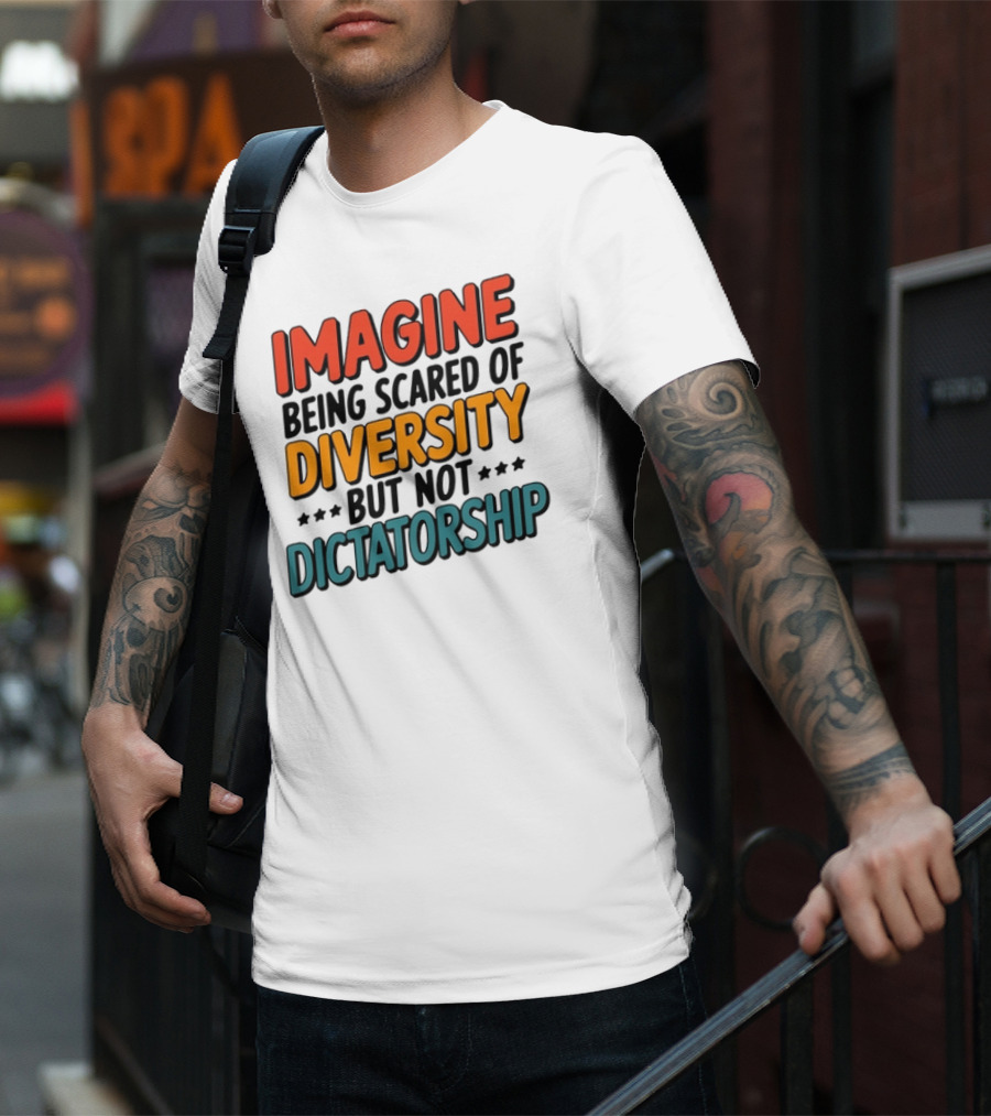 Imagine Diversity Dictatorship T-Shirt
