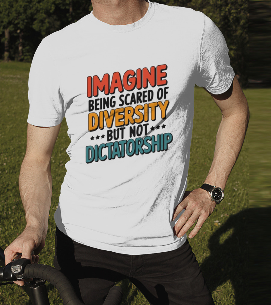 Imagine Diversity Dictatorship T-Shirt